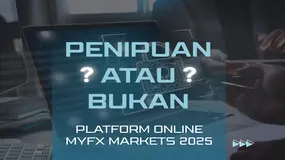 Apakah MYFX Markets Penipuan atau Bukan? Review Menyeluruh Peraturan, Keluhan dan Layanan Di 2025