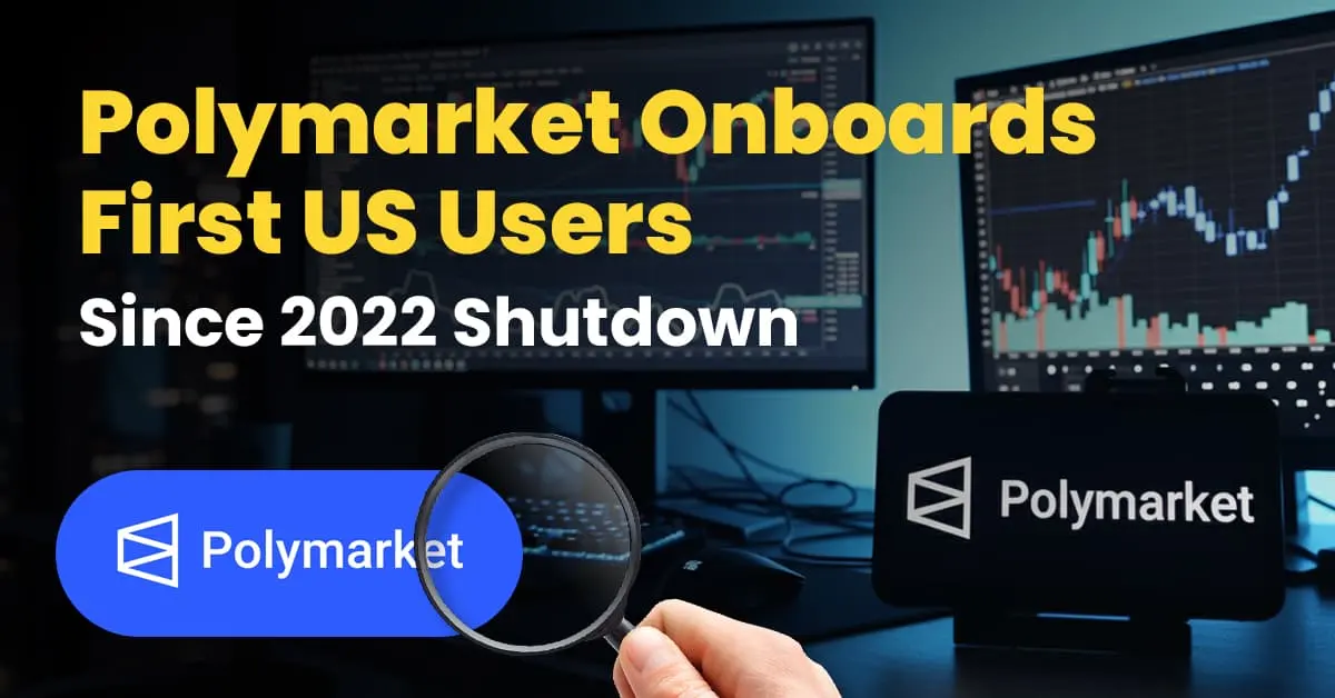 Polymarket Onboards First US Users Since 2022 Shutdown: Beta Relaunch Signals Major Comeback