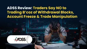 ADSS Review: Traders Say NO to Trading B’coz of Withdrawal Blocks, Account Freeze & Trade Manipulati