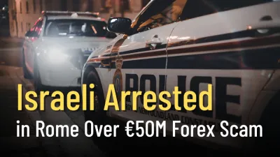 Israeli Arrested in Rome Over €50M Forex Scam