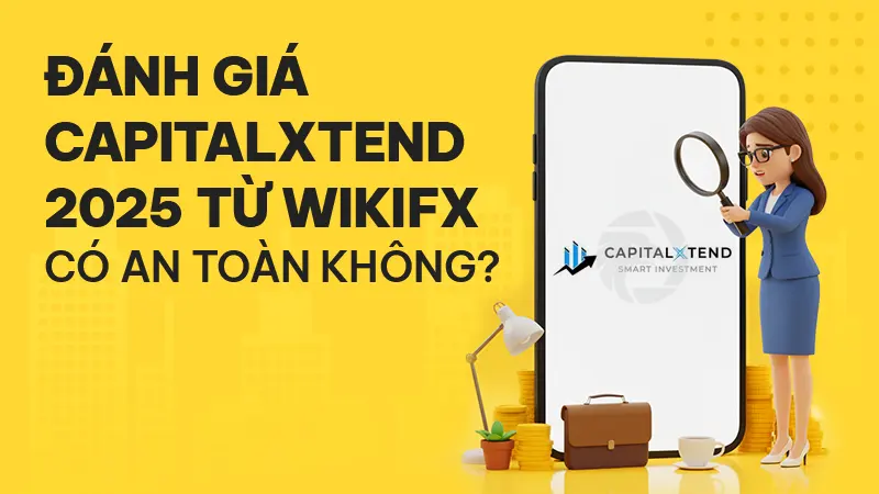 WikiFX Review sàn Forex CapitalXtend 2025: Có an toàn không?
