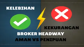 Review Kelebihan Vs Kekurangan Broker Forex Headway: Apakah Aman Atau Penipuan di 2025?