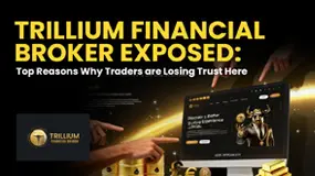 Trillium Financial Broker Exposed: Top Reasons Why Traders are Losing Trust Here