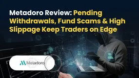 Metadoro Review: Pending Withdrawals, Fund Scams & High Slippage Keep Traders on Edge