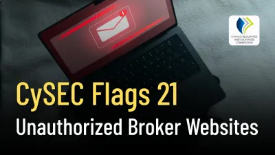 CySEC Flags 21 Unauthorized Broker Websites in 2025 Crackdown