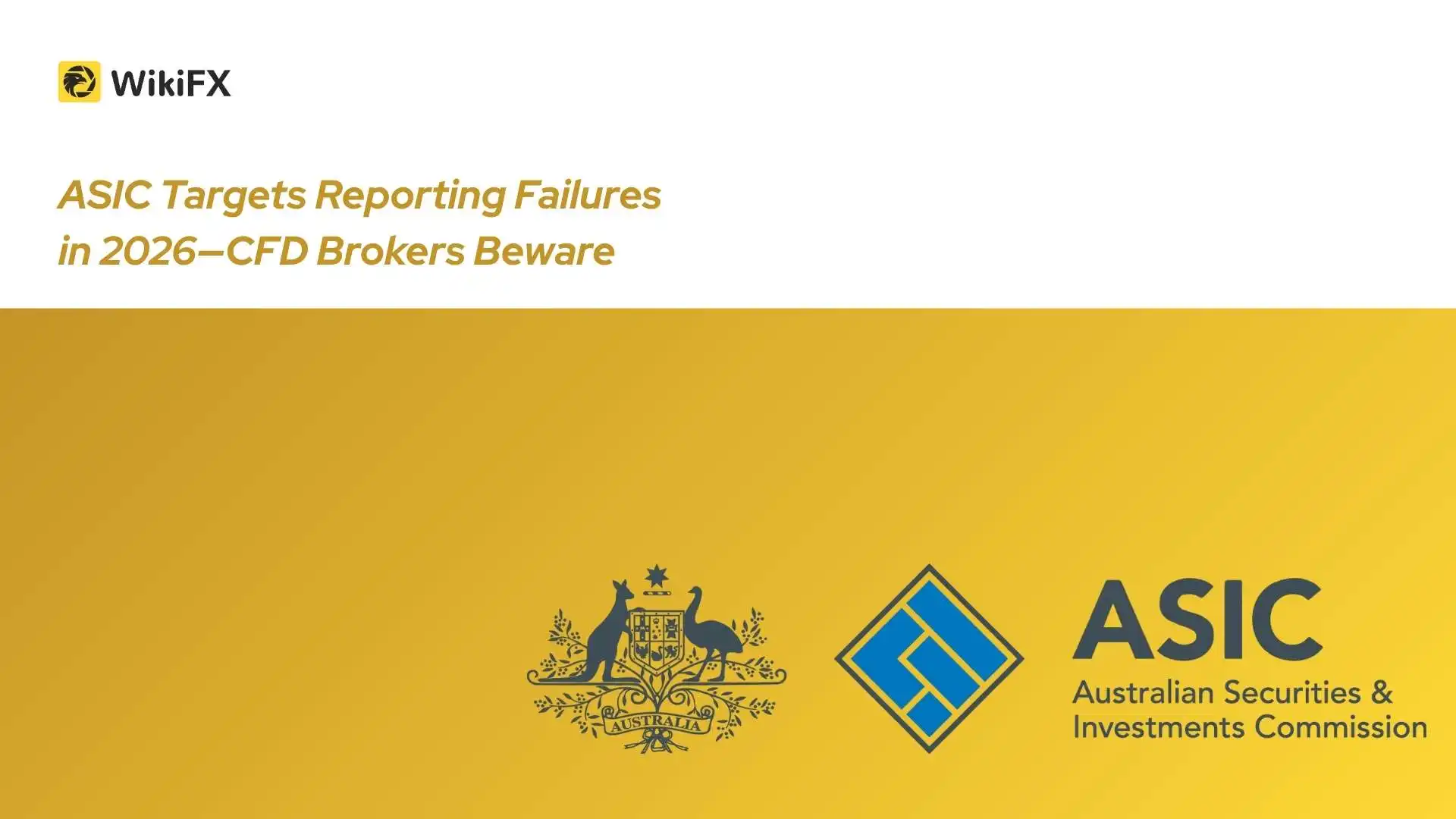 ASIC Targets Reporting Failures in 2026—CFD Brokers Beware