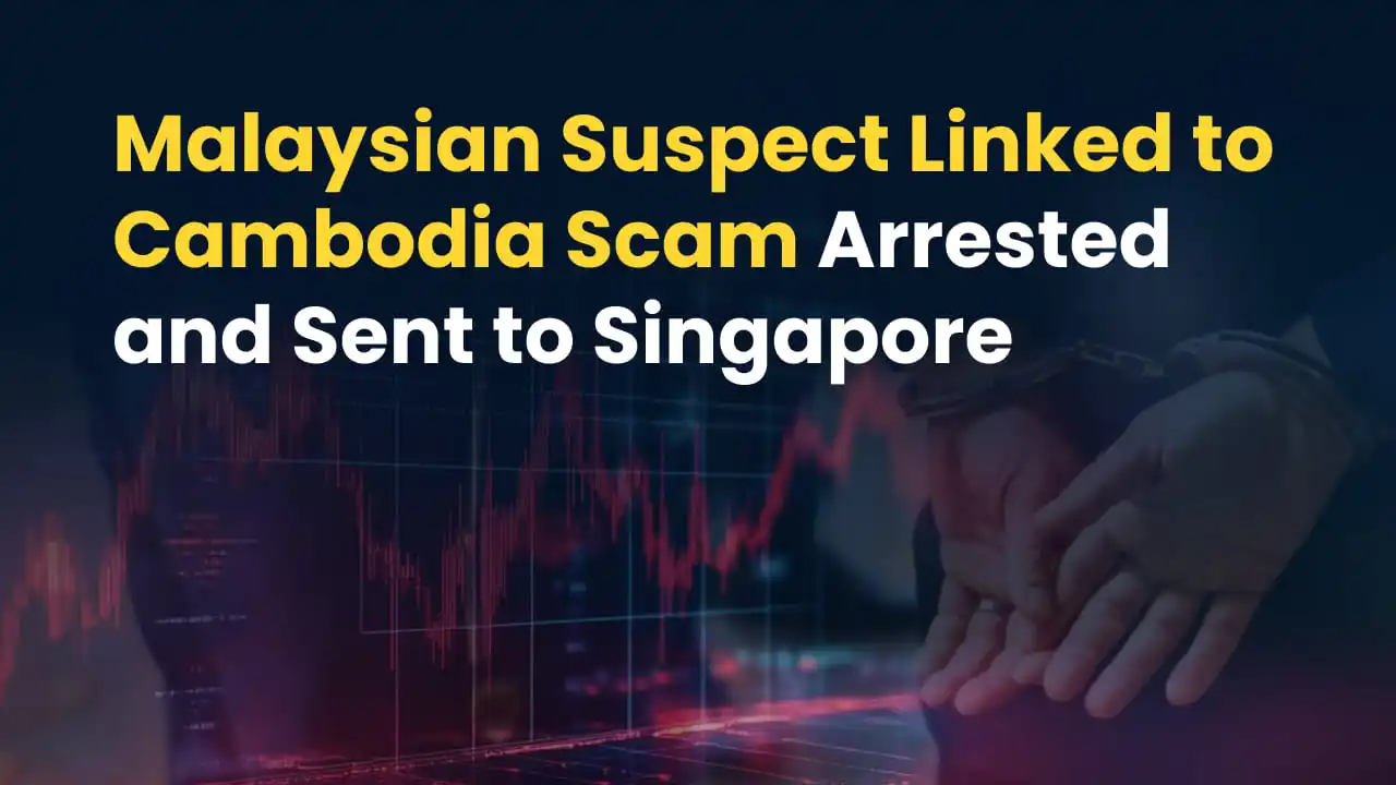 Malaysian Suspect Linked to Cambodia Scam Arrested and Sent to Singapore