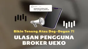 Bikin Tenang Atau Deg-Degan ?! Ulasan Jujur Trader Forex Pengguna Platform Broker UEXO 