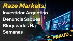 Raze Markets: Investidor Argentino Denuncia Saques Bloqueados Há Semanas
