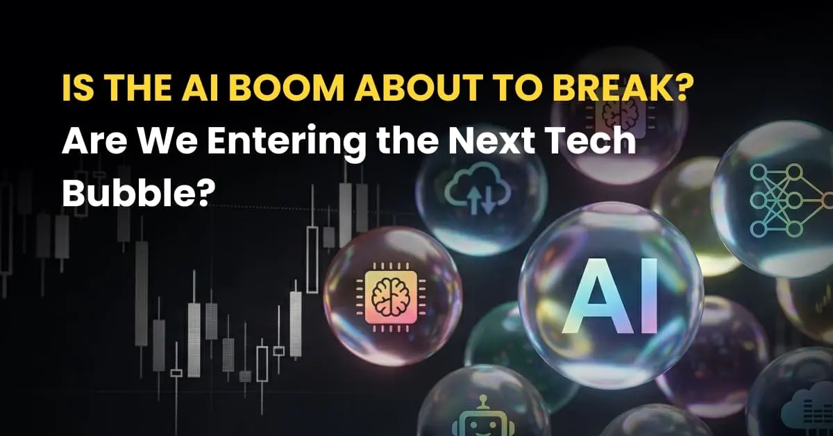 Is the AI Boom About to Break? Are We Entering the Next Tech Bubble?