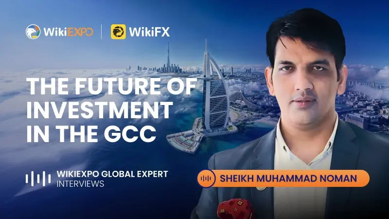 【WikiEXPO Global Expert Interviews】Sheikh Muhammad Noman: The Future of Investment in the GCC