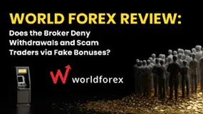 World Forex Review: Does the Broker Deny Withdrawals and Scam Traders via Fake Bonuses?