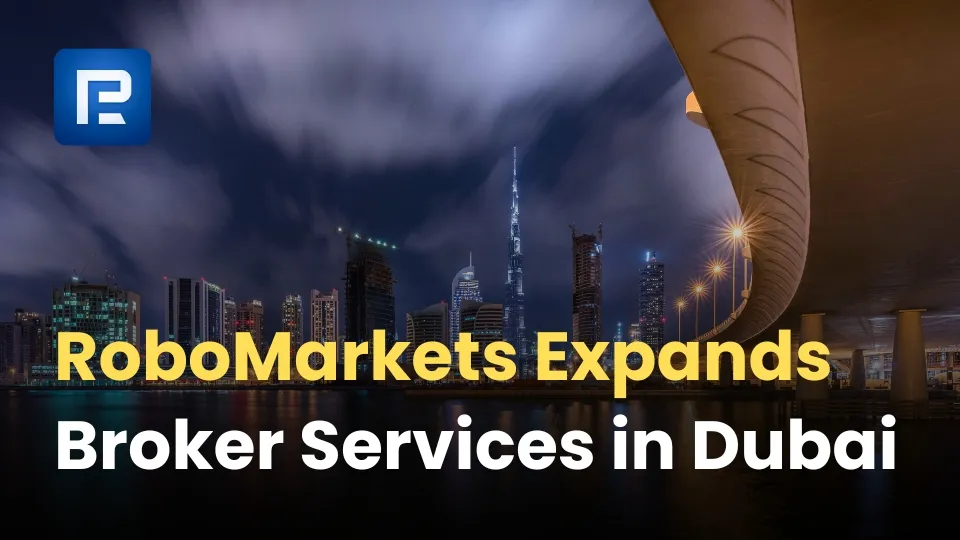 RoboMarkets Expands Broker Services in Dubai.jpg RoboMarkets Expands Broker Services in Dubai.jpg