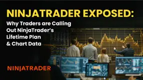 NinjaTrader Exposed: Why Traders are Calling Out NinjaTrader’s Lifetime Plan & Chart Data