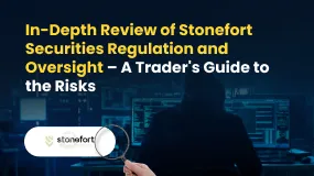 In-Depth Review of Stonefort Securities Regulation and Oversight – A Trader's Guide to the Risks