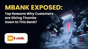 mBank Exposed: Top Reasons Why Customers are Giving Thumbs Down to This Bank