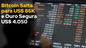 Bitcoin Salta para US$ 86K e Ouro Segura US$ 4.050
