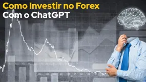 Como Investir no Forex Com o ChatGPT
