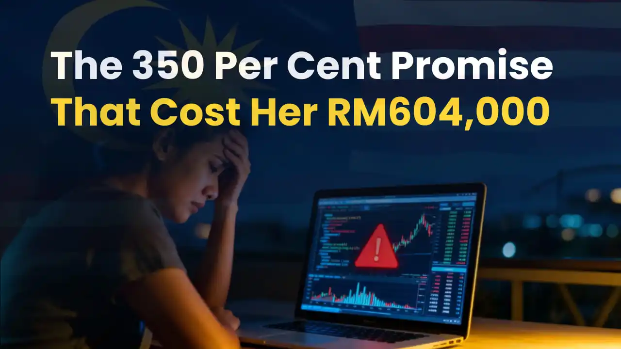 The 350 Per Cent Promise That Cost Her RM604,000