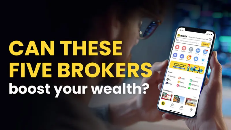 Can These Five Brokers boost your wealth?