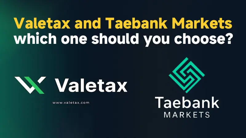 Valetax vs Taebank Markets — Which Broker Should You Choose?