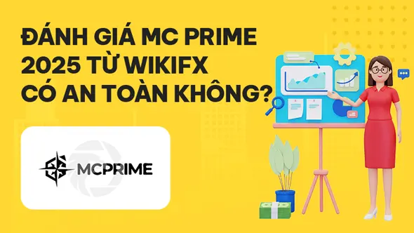WikiFX Review sàn Forex MC Prime 2025: Có an toàn không?