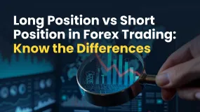 Long Position vs Short Position in Forex Trading: Know the Differences