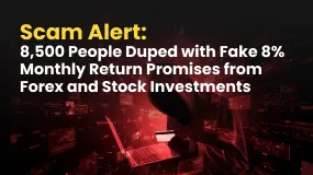 Scam Alert: 8,500 People Duped with Fake 8% Monthly Return Promises from Forex and Stock Investments