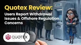 Quotex Review: Users Report Withdrawal Issues & Offshore Regulation Concerns