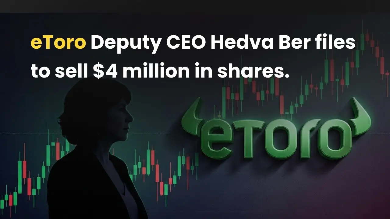 eToro Deputy CEO Hedva Ber Files to Sell $4 Million in Company Shares