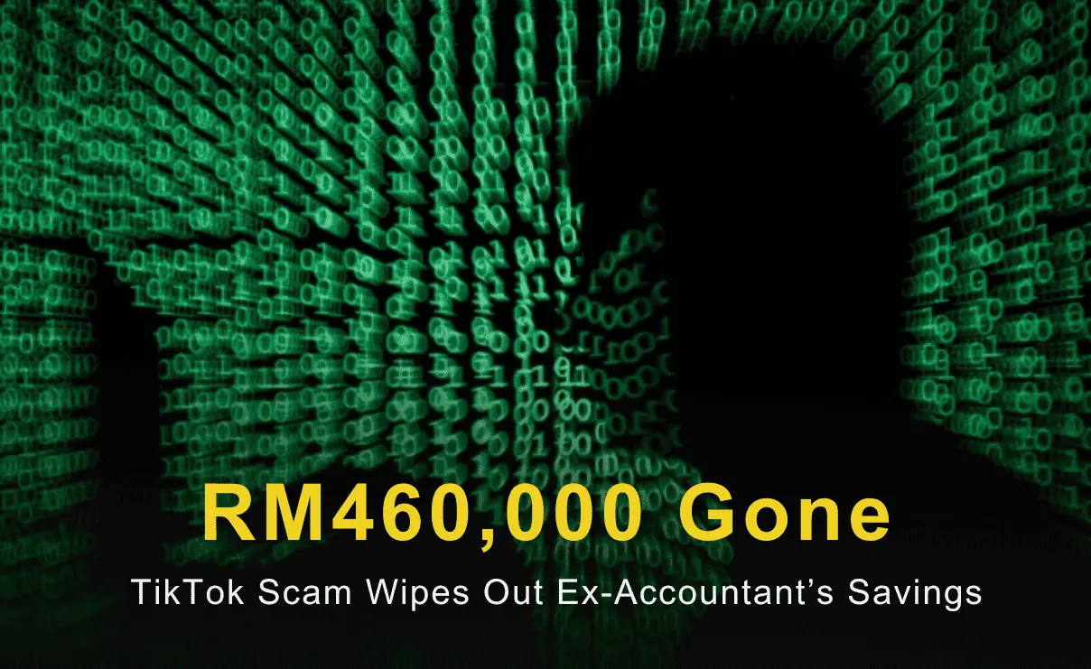 RM460,000 Gone: TikTok Scam Wipes Out Ex-Accountant’s Savings