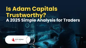 Is Adam Capitals Trustworthy? A 2025 Simple Analysis for Traders