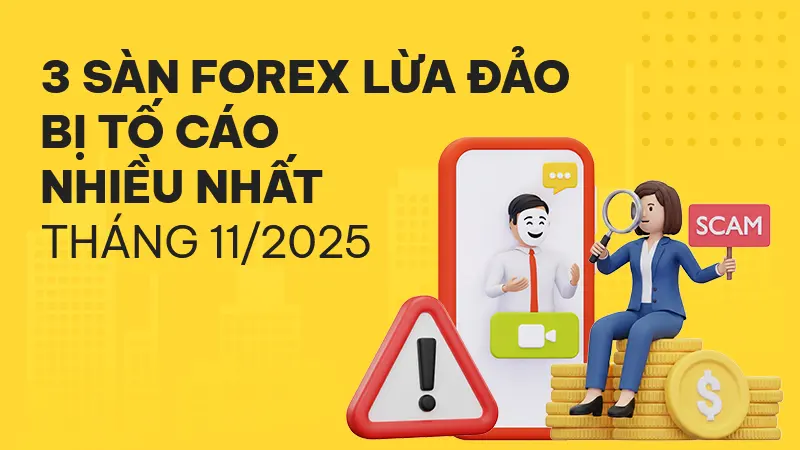 Top 3 sàn Forex lừa đảo bị tố cáo nhiều nhất tháng 11/2025 bởi người dùng WikiFX