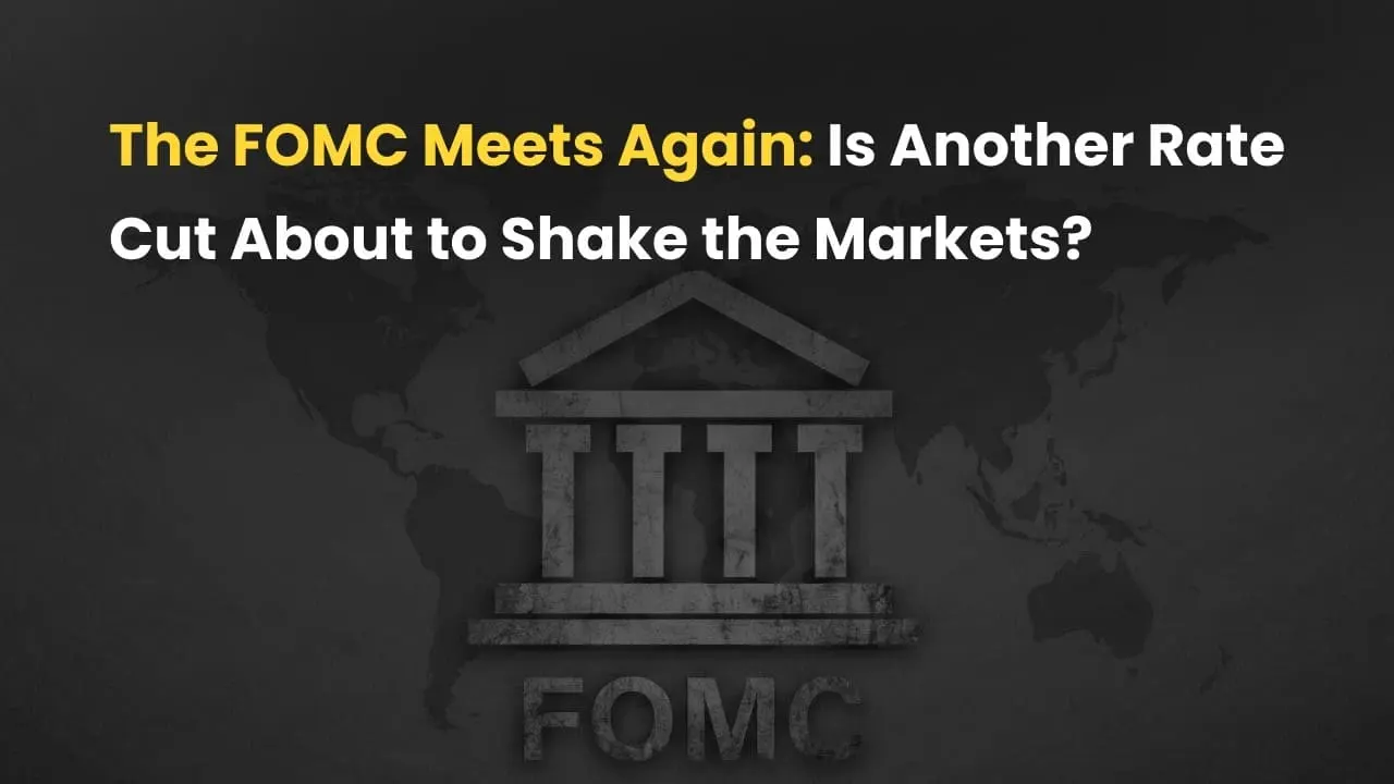 The FOMC Meets Again: Is Another Rate Cut About to Shake the Markets?
