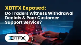 XBTFX Exposed: Do Traders Witness Withdrawal Denials & Poor Customer Support Service?