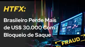 HTFX: Brasileiro Perde Mais de US$ 30.000 Com Bloqueio de Saque