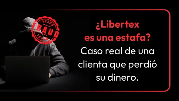 ¿Libertex es una estafa? Caso real de una clienta que perdió su dinero.