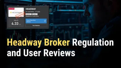 Headway Broker Regulation and User Reviews