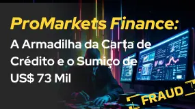 ProMarkets Finance: A Armadilha da Carta de Crédito e o Sumiço de US$ 73 Mil