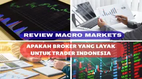 Apakah Broker Forex Yang Layak Untuk Trader Indonesia? Review Platform Macro Markets Per Q4 2025