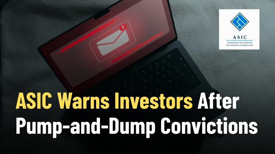 ASIC Warns Investors After Pump-and-Dump Convictions.jpg ASIC Warns Investors After Pump-and-Dump Convictions.jpg
