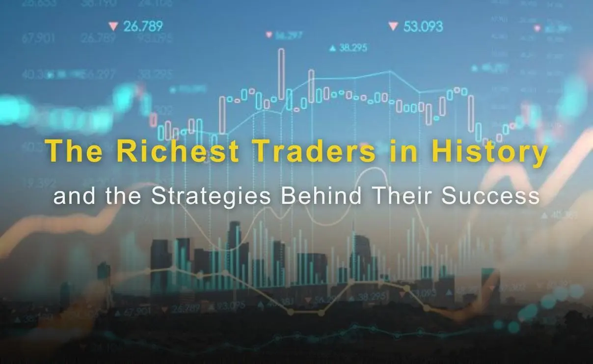 The Richest Traders in History and the Strategies Behind Their Success