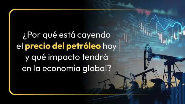 ¿Por qué está cayendo el precio del petróleo hoy y que impacto tendrá en la economía global?