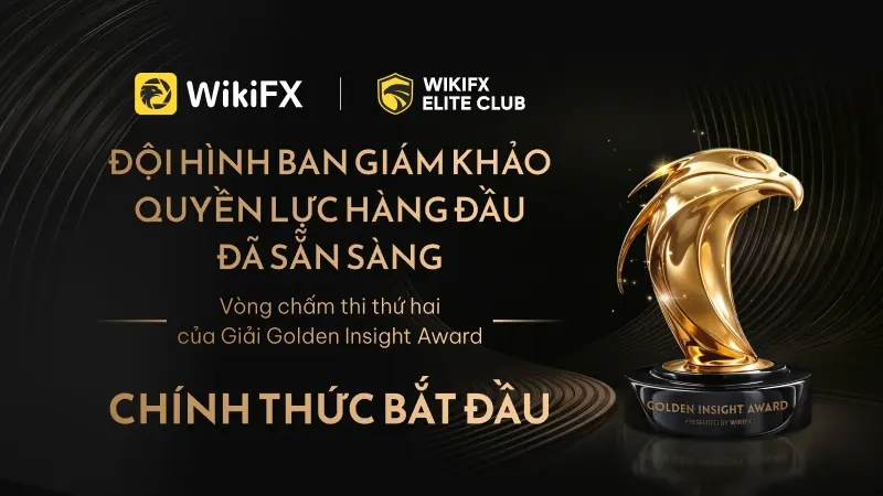 Giải thưởng WikiFX Golden Insight chính thức bước vào vòng chấm chuyên gia toàn cầu