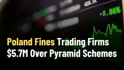 Poland Fines Trading Firms $5.7M Over Pyramid Schemes