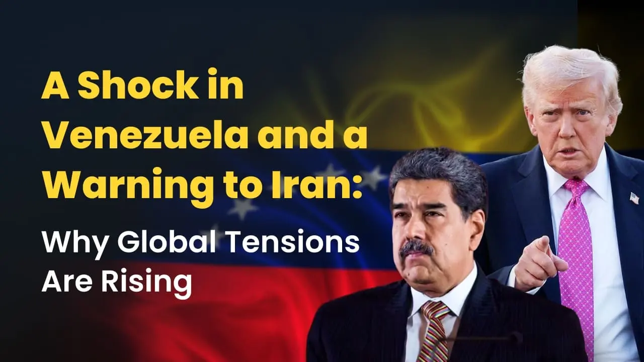 A Shock in Venezuela and a Warning to Iran: Why Global Tensions Are Rising