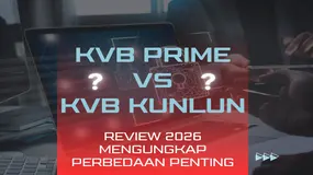 Broker Forex Review 2026: Mengungkap Fakta PENTING KVB Prime Limited & KVB Kunlun Yang Sebenarnya 