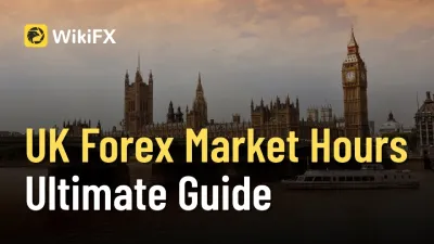 When Does Forex Market Open UK? Ultimate Guide