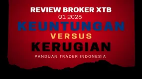 Analisa Potensi Keuntungan vs Kerugian Bagi Trader: Review Platform Broker Forex XTB Periode Q1 2026