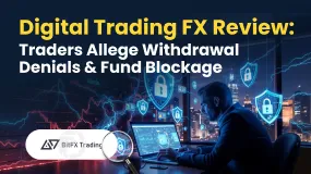 Digital Trading FX Review: Traders Allege Withdrawal Denials & Fund Blockage
